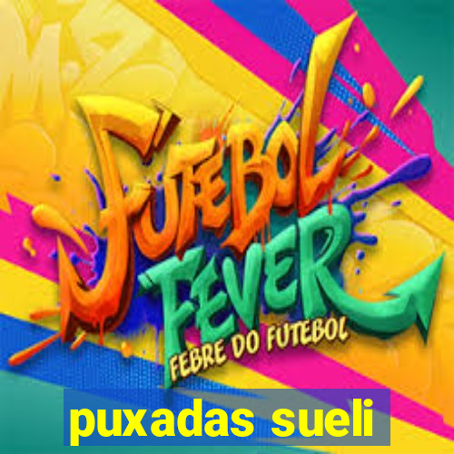 puxadas sueli